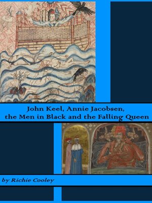 cover image of John Keel, Annie Jacobsen, the Men in Black and the Falling Queen